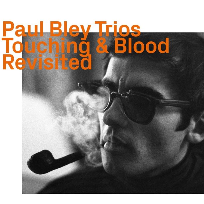 Paul Bley: Touching & Blood Revisited