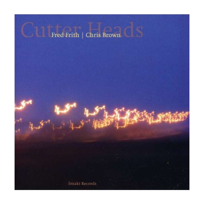Fred Frith: Cutter Heads