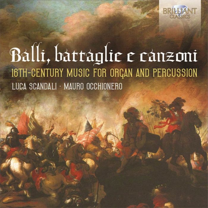 Balli, battaglie e canzoni: 16th Century Music for Organ and Percussion