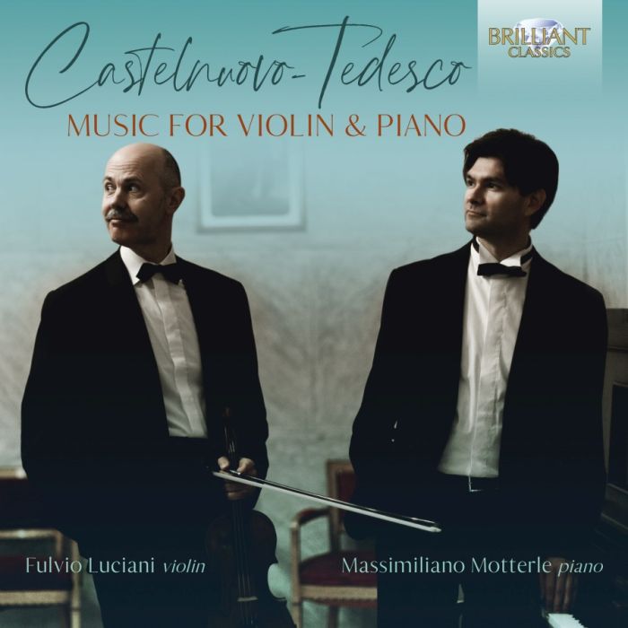 Castelnuovo-Tedesco: Music for Violin and Piano