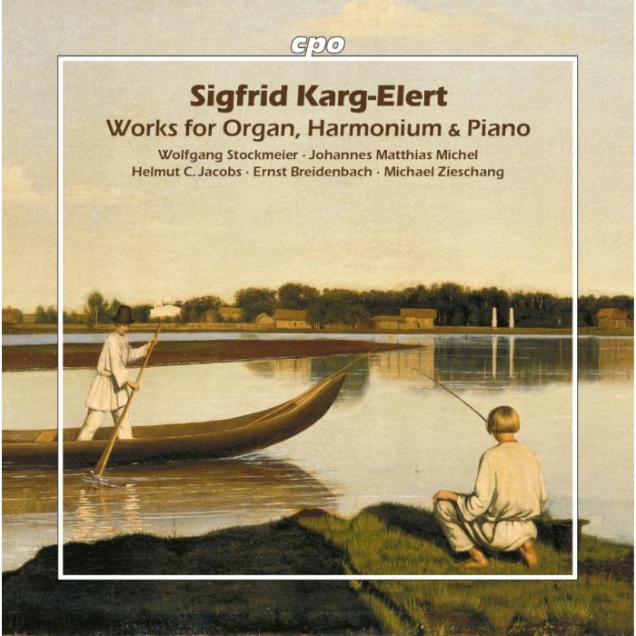 Karg-Elert: Works for Organ, Harmonium & Piano