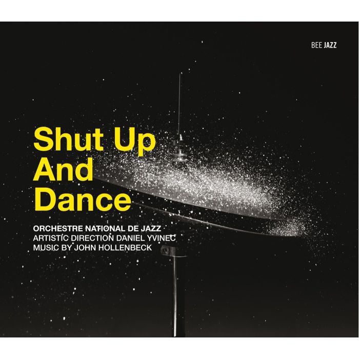 Orchestre National De Jazz Yvinec - Shut Up And Dance