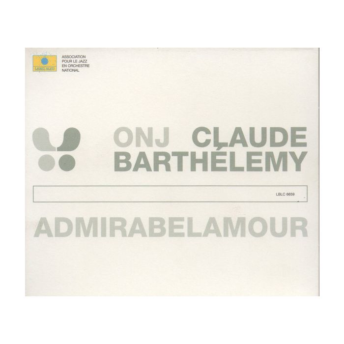 Claude Barthélémy, ONJ: Admirabelamour