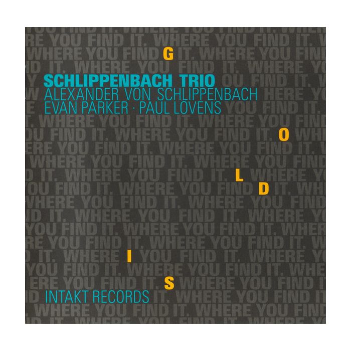 Schlippenbach Trio: Gold Is Where You Find It