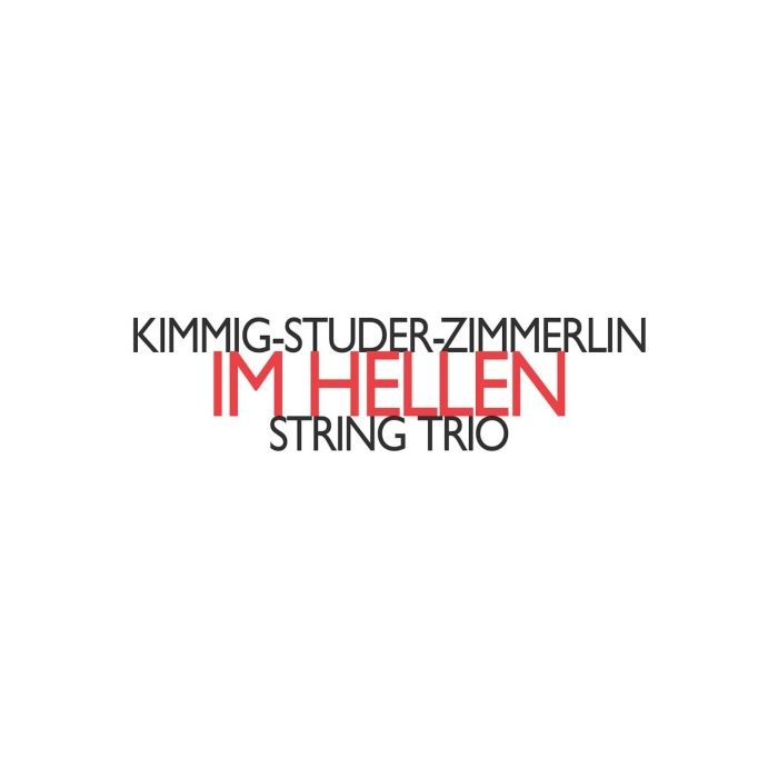 Kimmig-Studer-Zimmerlin: Im Hellen, String Trio