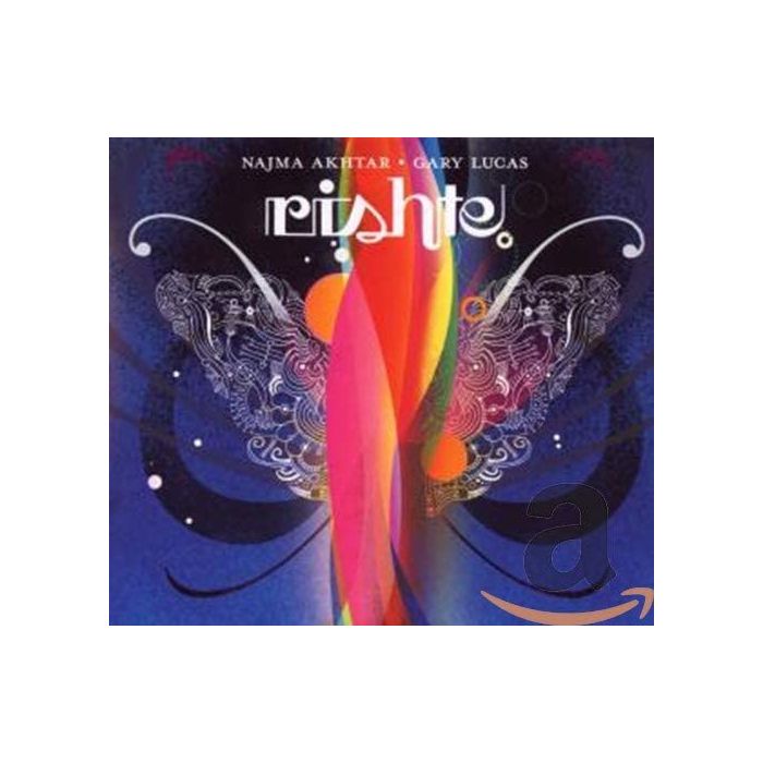 Najma Akhtar & Gary Lucas: Rishte