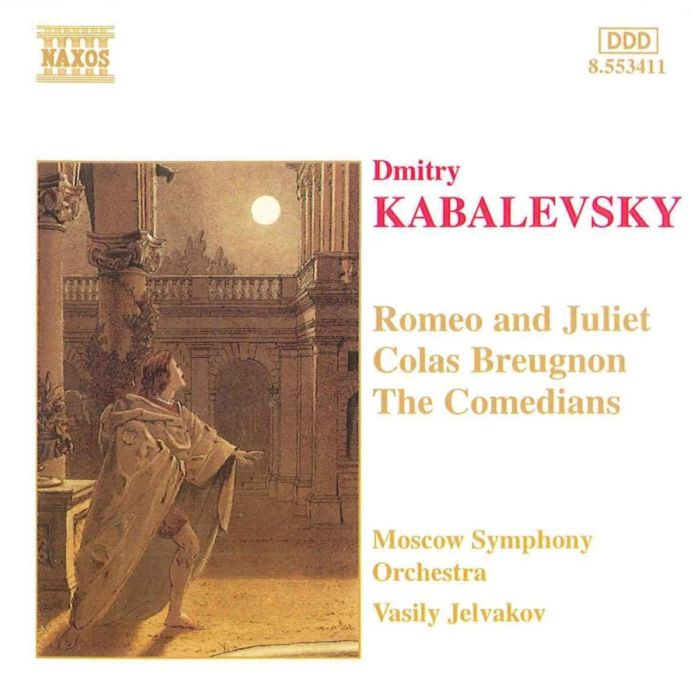 KABALEVSKY: Romeo and Juliet; Colas Breugnon, Comedians