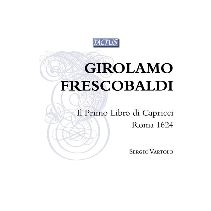 Frescobaldi: Il Primo Libro di Capricci, Roma 1624