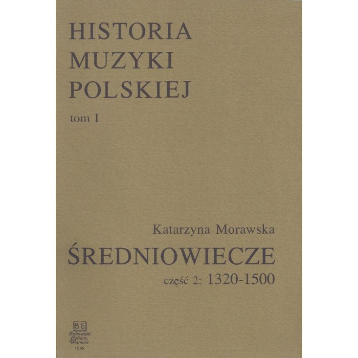 Historia Muzyki Polskiej – Średniowiecze (1320-1500) tom I cz.2