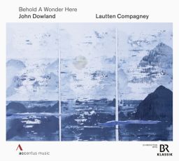 Dowland: Behold A Wonder Here