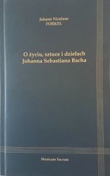O życiu, sztuce i twórczości Johanna Sebastiana Bacha. Forkel