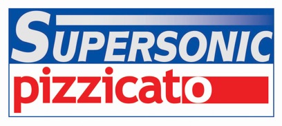 Pizzicato: Supersonic