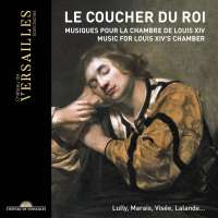 Le Coucher du Roi - Music for Louis XIV's Chamber