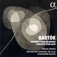 Bartók: Concerto pour orchestre; Concerto pour alto
