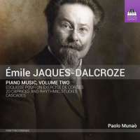 Jaques-Dalcroze: Piano Music Vol. 2