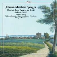 Sperger: Double Bass Concertos Nos. 1 & 8; Sinfonia No. 15