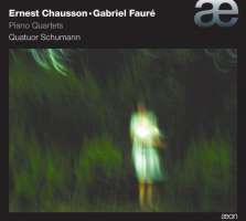 Chausson & Fauré: Piano Quartets