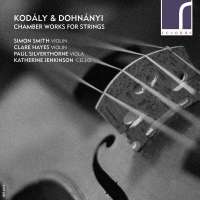 Kodaly & Dohnanyi: Chamber Works for Strings