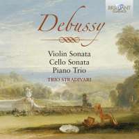 Debussy: Violin Sonata; Cello Sonata; Piano Trio