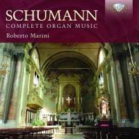 Schumann: Complete Organ Music