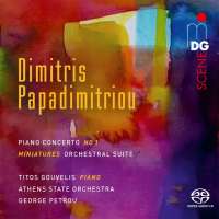 Papadimitriou: Piano Concerto No. 1; Miniatures - Orchestral Suite