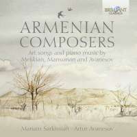 Armenian Composers: Art Songs and Piano Music by Melikian, Mansurian and Avenesov
