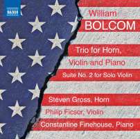 Bolcom: Trio for Horn, Violin and Piano; Suite No. 2 for Solo Violin
