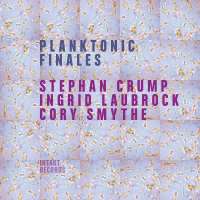 Crump/Laubrock/Smythe: Planktonic Finales