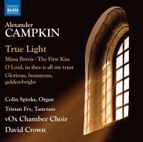 Campkin: True Light - Choral Works