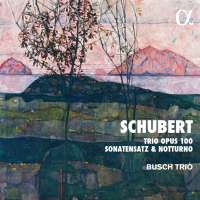 Schubert: Trio Opus 100; Sonatensatz & Notturno
