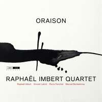 Raphaël Imbert Quartet: Oraison