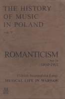 The History of Music in Poland vol V Part 2B – Romanticism (1850-1901)