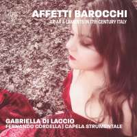 Affetti barocchi - Arias & Laments in 17th Century Italy