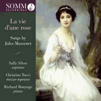 La vie d’une rose - Songs by Massenet Vol. 2
