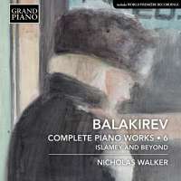 Balakirev: Cimplete Piano Works • 6