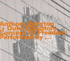 Dahinden: Concept Of Freedom (Anthony Braxton + Duke Ellington)