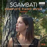 Sgambati: Complete Piano Music Vol. 2