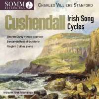 Stanford: Cushendall, Irish Song Cycles