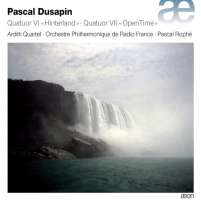 Dusapin: Quatuor VI «Hinterland» & Quatuor VII «OpenTime»