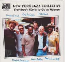 New York Jazz Collective: Everybody Wants To Go To Heaven