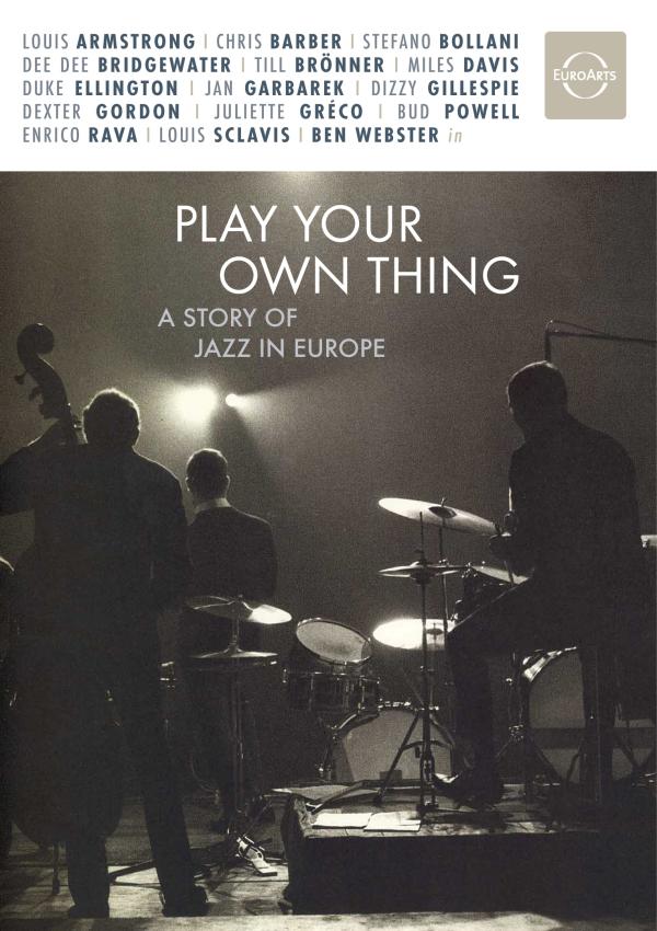 Play Your Own Thing - A Story of Jazz in Europe