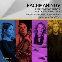 Rachmaninov: Suites for Two Pianos; Works for Piano Trio