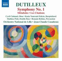 Dutilleux: Symphony No. 1; Métaboles; Les Citations