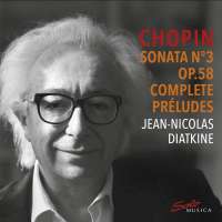 Chopin: Sonata No. 3;  Complete Preludes