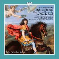 Lully: Idylle sur la paix / Charpentier: La Fête de Rueil