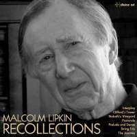 Malcolm Lipkin - Recollections