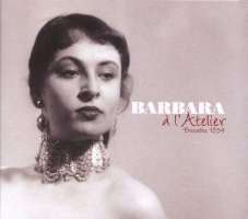Barbara: Barbara A L'Atelier: Bruxelles 1954