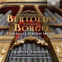 Bertoldo & Borgo: Complete Organ Music