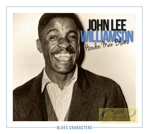 Blues Characters - Williamson John Lee: Hoodoo Man Blues