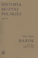 WYCOFANE    Historia Muzyki Polskiej tom III cz.2 – Barok (1697-1795)